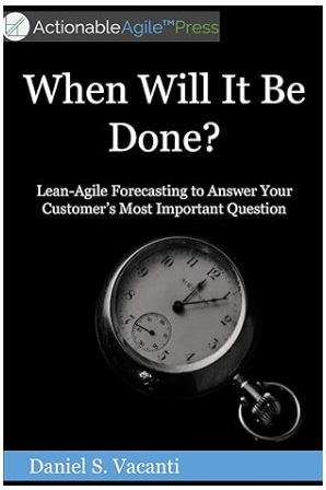 Lean-Agile Forecasting to Answer Your Customer's Most Important Question